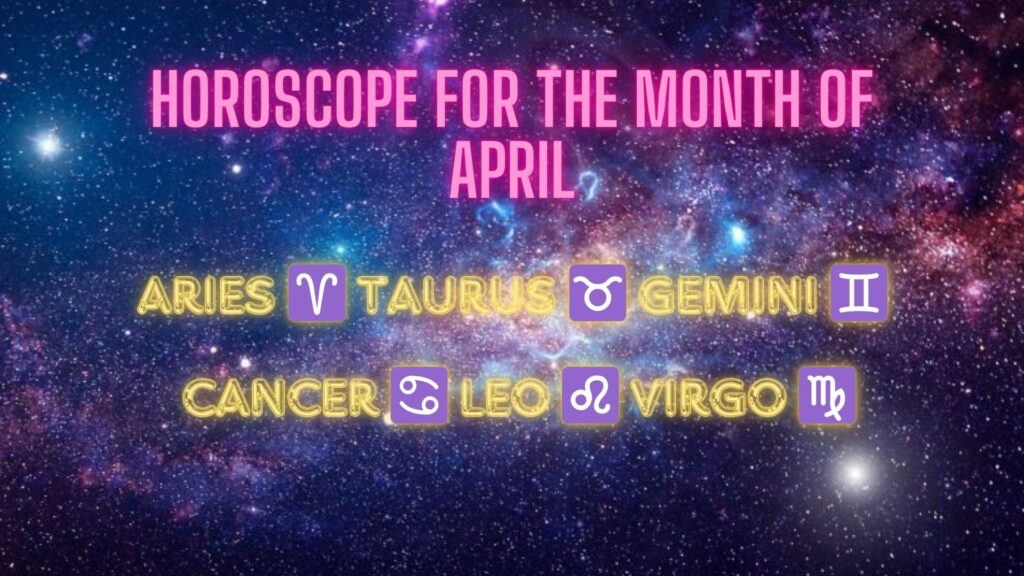 Horoscope for the month of April